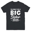I'm Going To Be A Big Sister 2025 Leveled Up Big Sis Kids Youth Shirt | siriusteestore