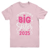 I'm Going To Be A Big Sister 2025 Pregnancy Announcement Youth Shirt | siriusteestore