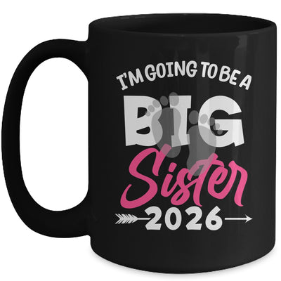 I'm Going To Be A Big Sister 2026 Big Sis 2026 Girls Kids Mug | siriusteestore
