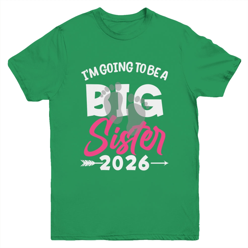 I'm Going To Be A Big Sister 2026 Big Sis 2026 Girls Kids Youth Shirt | siriusteestore