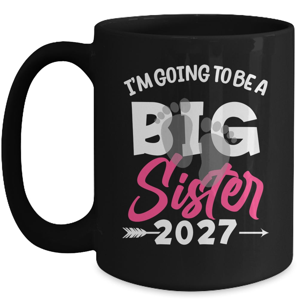 I'm Going To Be A Big Sister 2027 Big Sis 2027 Girls Kids Mug | siriusteestore