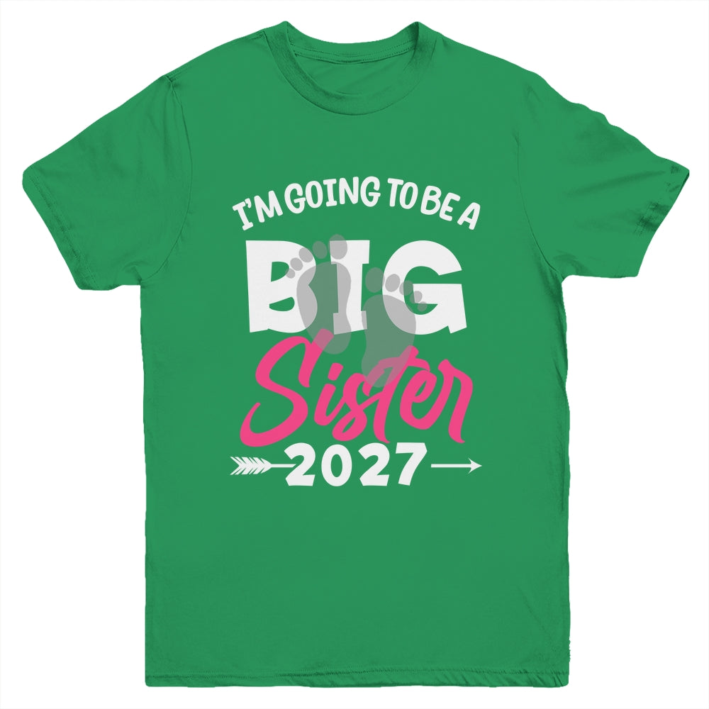 I'm Going To Be A Big Sister 2027 Big Sis 2027 Girls Kids Youth Shirt | siriusteestore