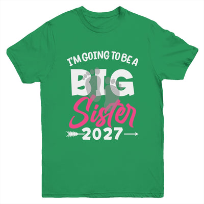 I'm Going To Be A Big Sister 2027 Big Sis 2027 Girls Kids Youth Shirt | siriusteestore