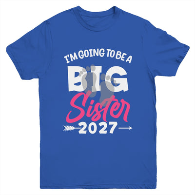 I'm Going To Be A Big Sister 2027 Big Sis 2027 Girls Kids Youth Shirt | siriusteestore