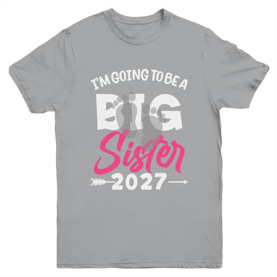 I'm Going To Be A Big Sister 2027 Big Sis 2027 Girls Kids Youth Shirt | siriusteestore