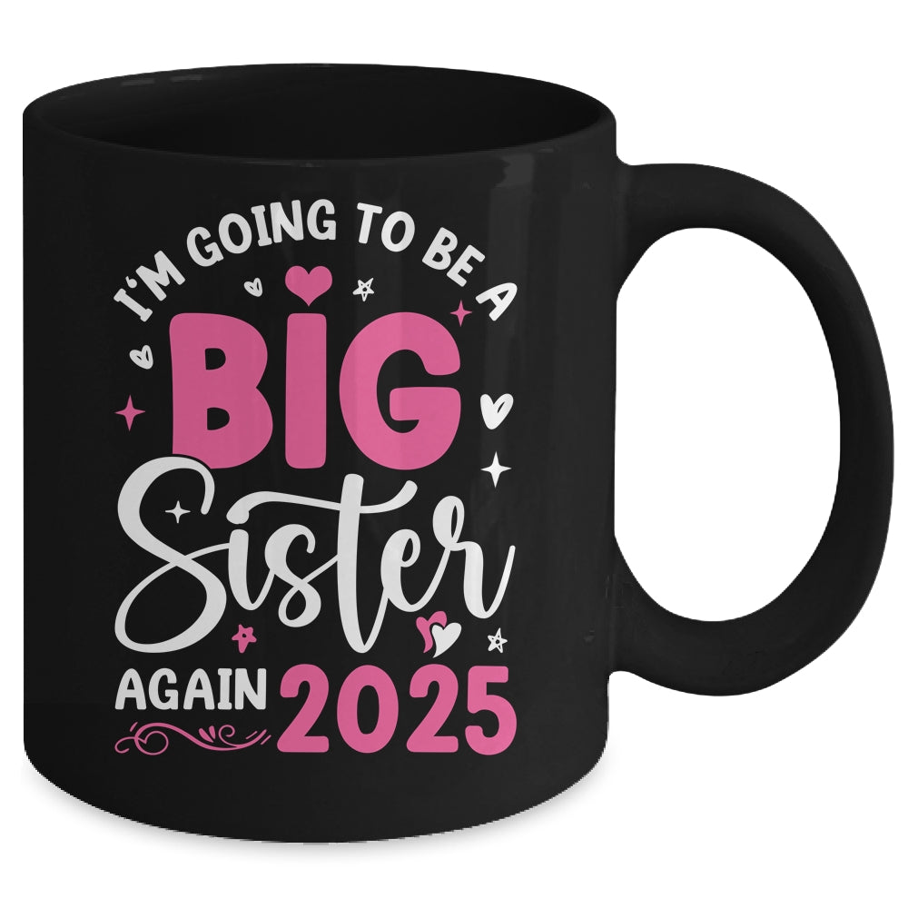 I'm Going To Be A Big Sister Again 2025 Funny Pregnancy Mug | siriusteestore