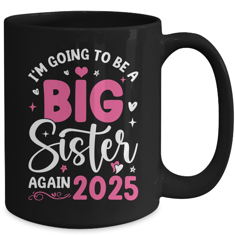 I'm Going To Be A Big Sister Again 2025 Funny Pregnancy Mug | siriusteestore