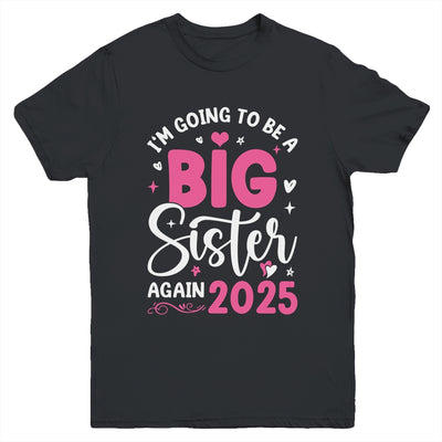 I'm Going To Be A Big Sister Again 2025 Funny Pregnancy Youth Shirt | siriusteestore