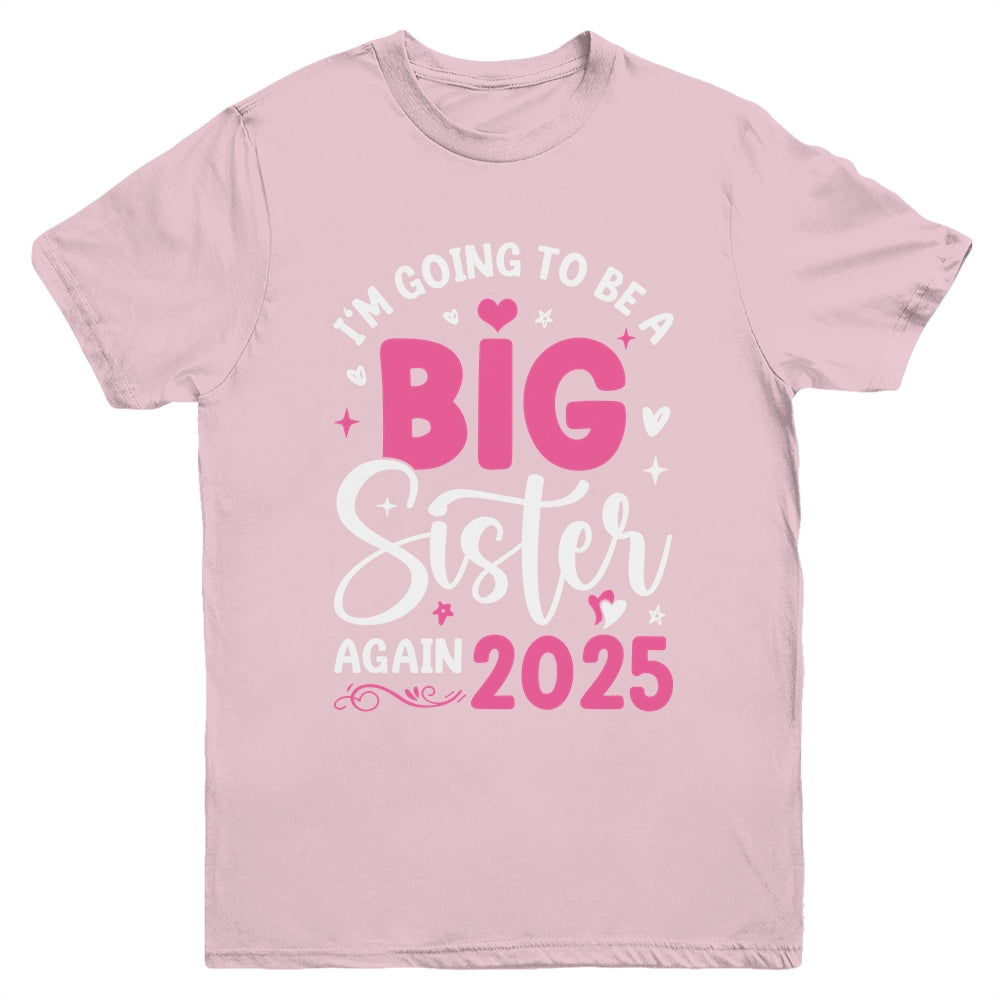 I'm Going To Be A Big Sister Again 2025 Funny Pregnancy Youth Shirt | siriusteestore