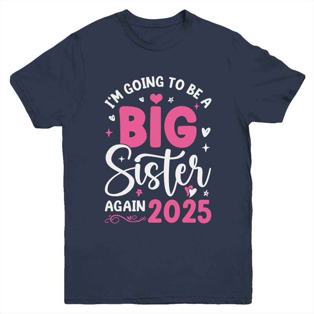 I'm Going To Be A Big Sister Again 2025 Funny Pregnancy Youth Shirt | siriusteestore