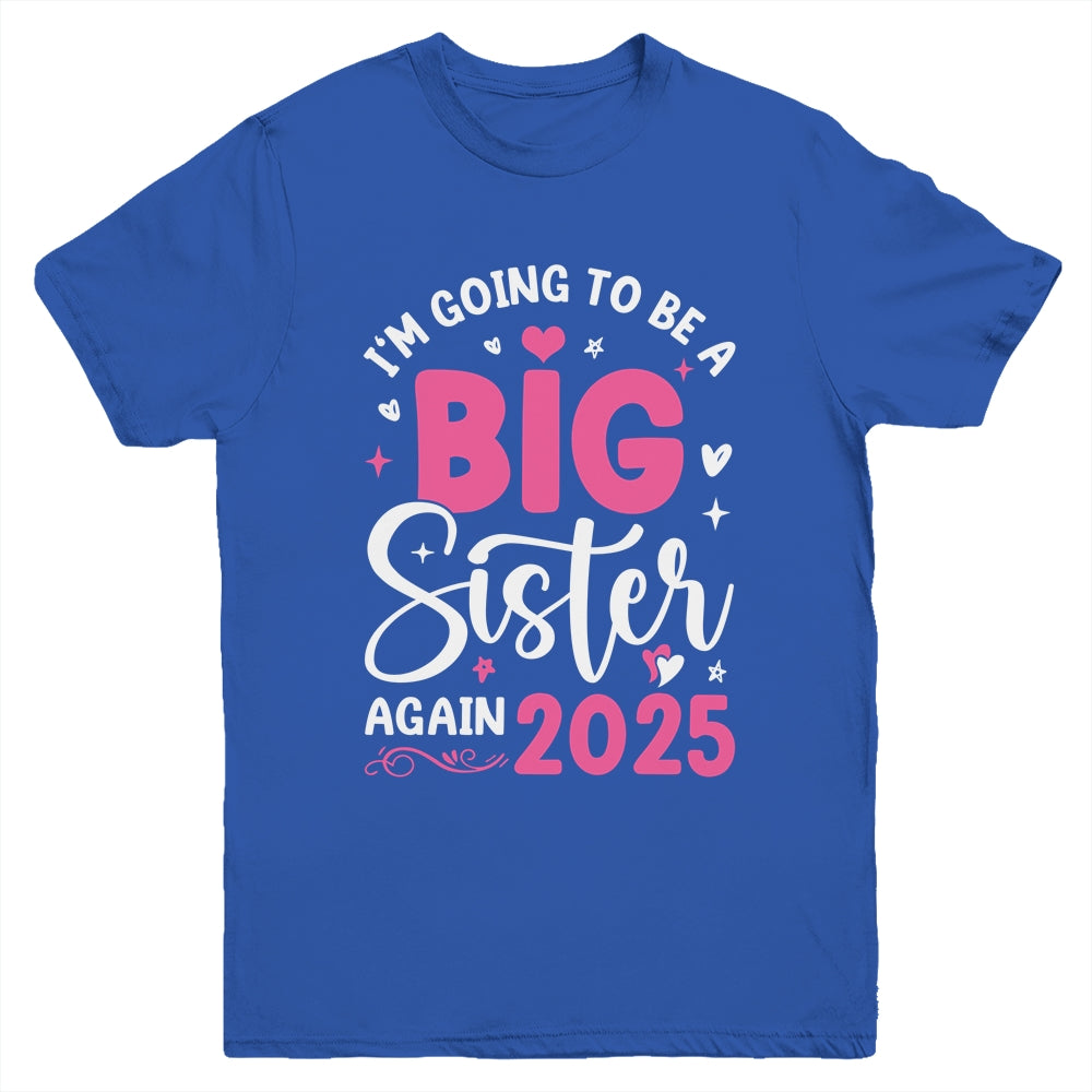 I'm Going To Be A Big Sister Again 2025 Funny Pregnancy Youth Shirt | siriusteestore