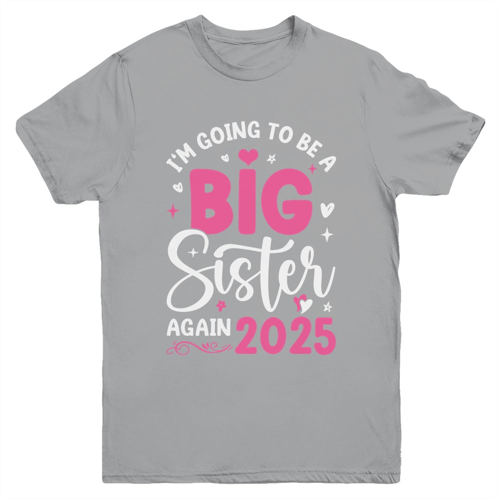 I'm Going To Be A Big Sister Again 2025 Funny Pregnancy Youth Shirt | siriusteestore