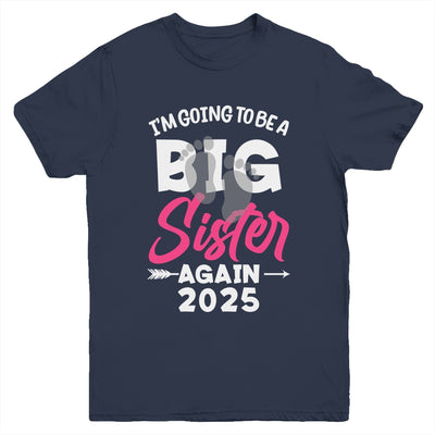I'm Going To Be A Big Sister Again Big Sis Again 2025 Kids Youth Shirt | siriusteestore