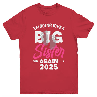 I'm Going To Be A Big Sister Again Big Sis Again 2025 Kids Youth Shirt | siriusteestore