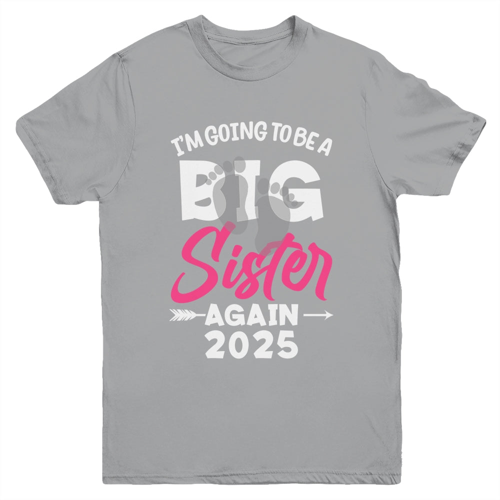 I'm Going To Be A Big Sister Again Big Sis Again 2025 Kids Youth Shirt | siriusteestore