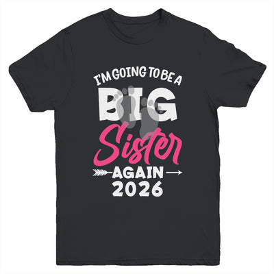 I'm Going To Be A Big Sister Again Big Sis Again 2026 Kids Youth Shirt | siriusteestore