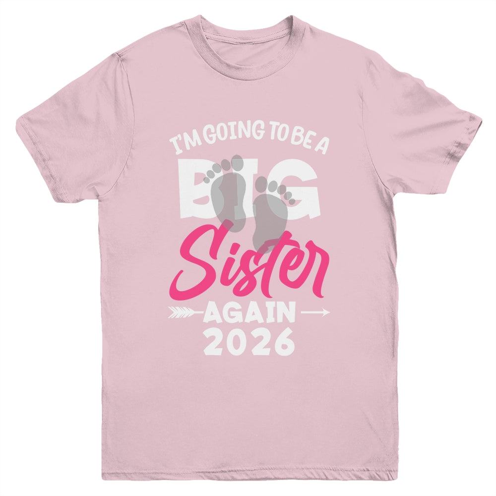 I'm Going To Be A Big Sister Again Big Sis Again 2026 Kids Youth Shirt | siriusteestore