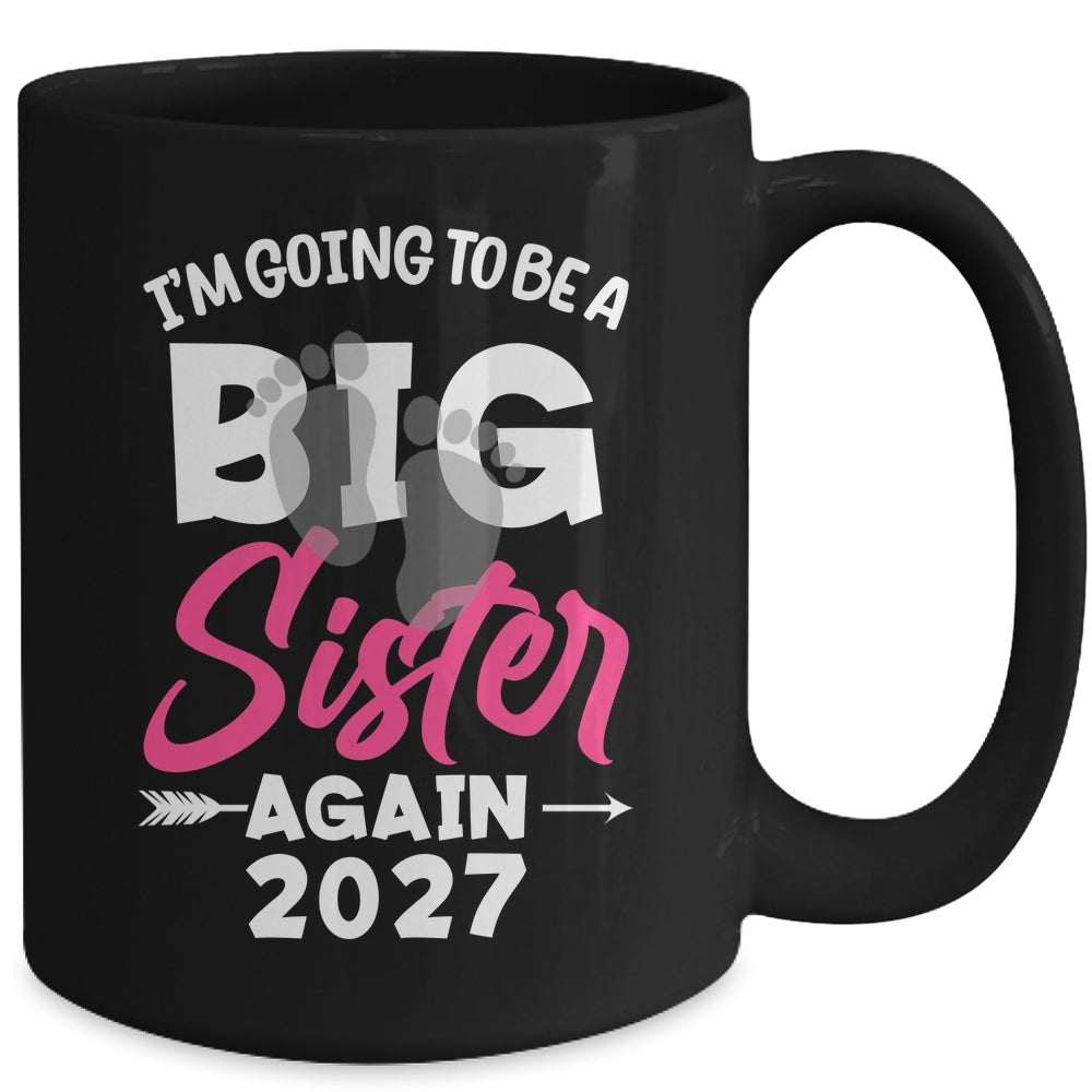 I'm Going To Be A Big Sister Again Big Sis Again 2027 Kids Mug | siriusteestore