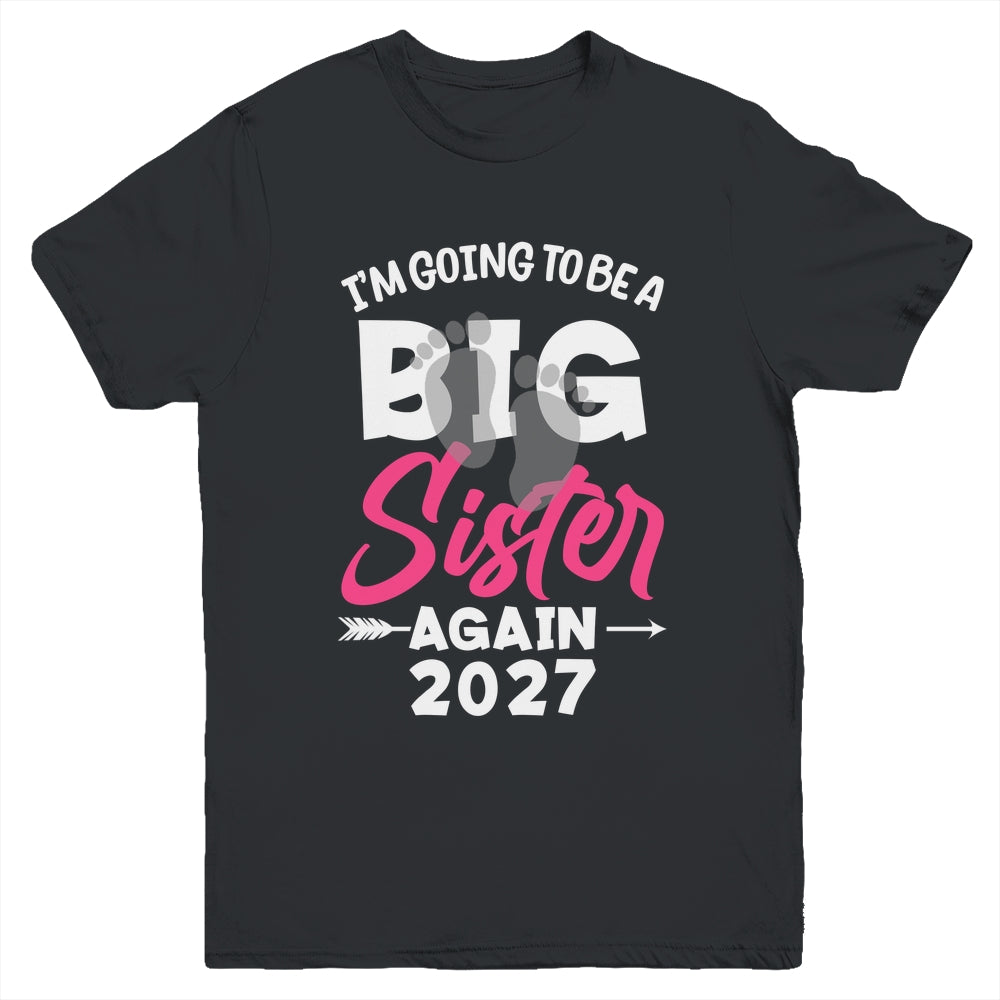 I'm Going To Be A Big Sister Again Big Sis Again 2027 Kids Youth Shirt | siriusteestore