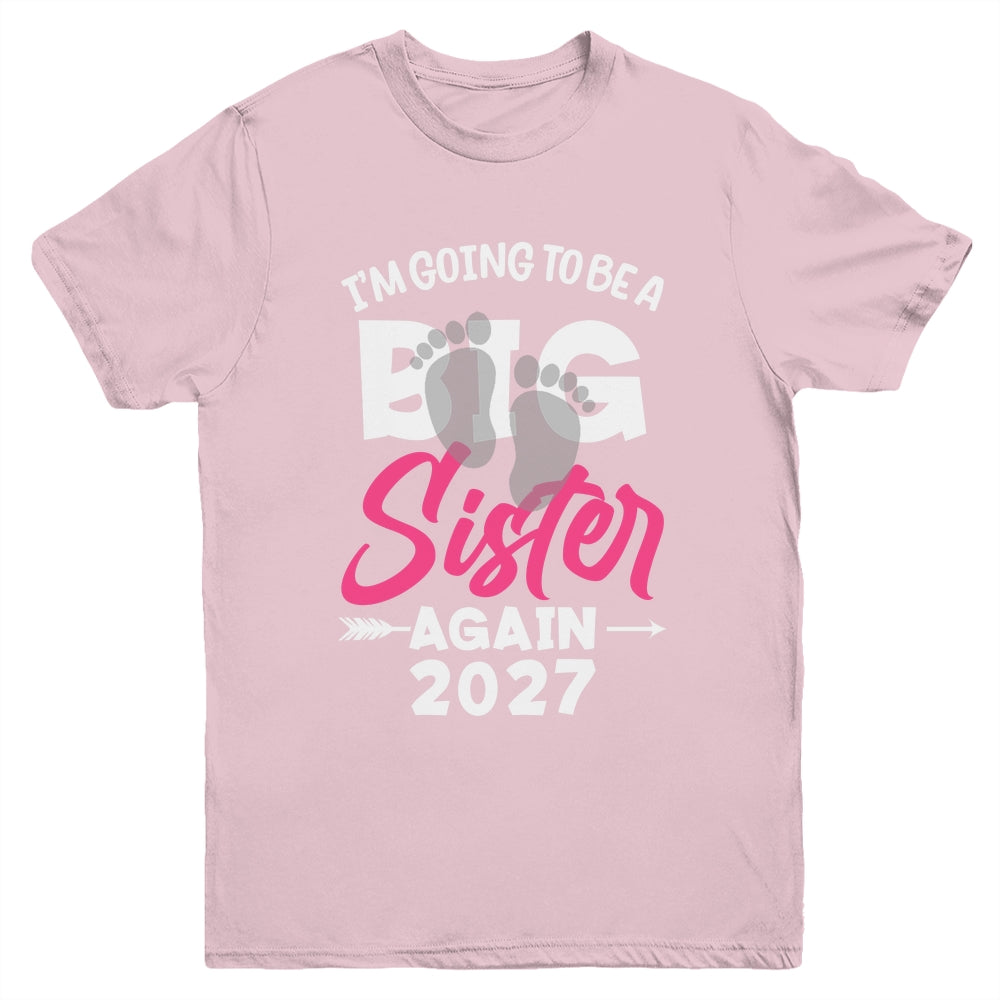 I'm Going To Be A Big Sister Again Big Sis Again 2027 Kids Youth Shirt | siriusteestore