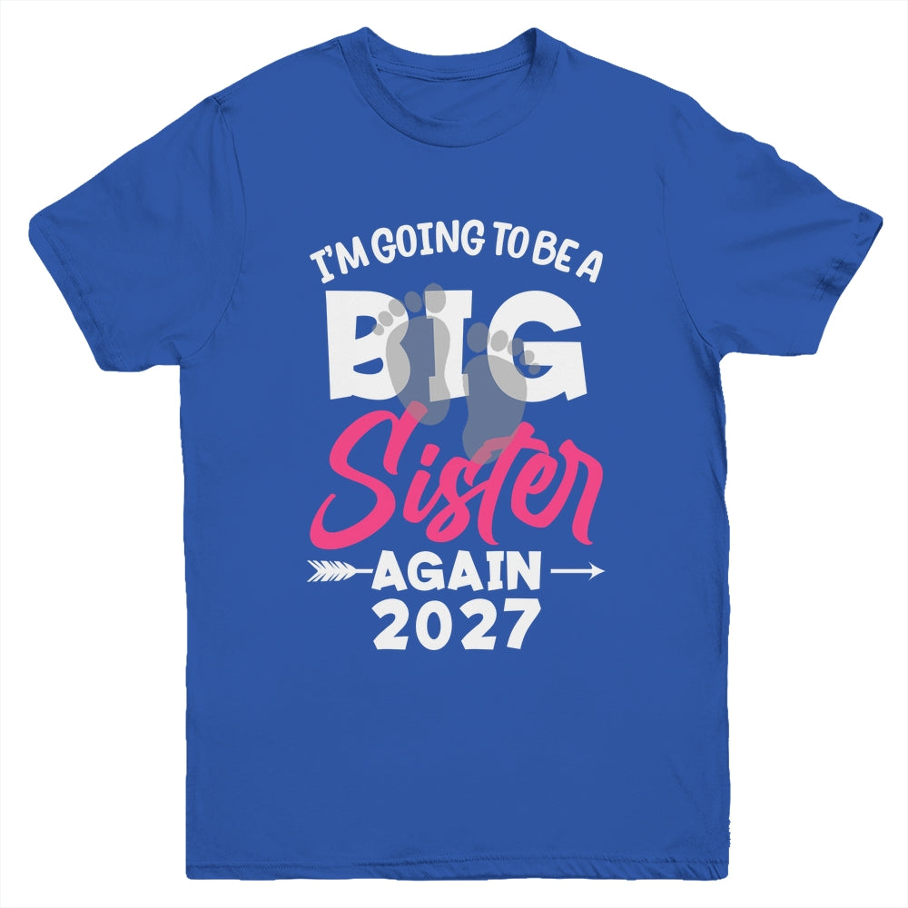 I'm Going To Be A Big Sister Again Big Sis Again 2027 Kids Youth Shirt | siriusteestore