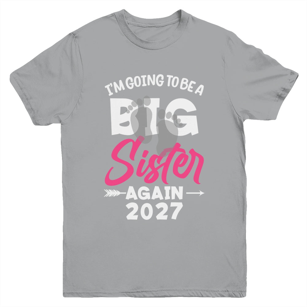 I'm Going To Be A Big Sister Again Big Sis Again 2027 Kids Youth Shirt | siriusteestore