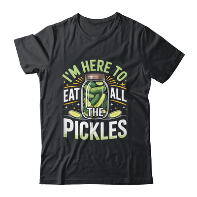 I'm Here To Eat All The Pickles Funny Pickle Jar Lovers Shirt & Tank Top | siriusteestore