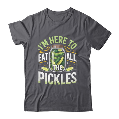 I'm Here To Eat All The Pickles Funny Pickle Jar Lovers Shirt & Tank Top | siriusteestore