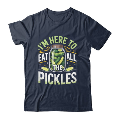 I'm Here To Eat All The Pickles Funny Pickle Jar Lovers Shirt & Tank Top | siriusteestore