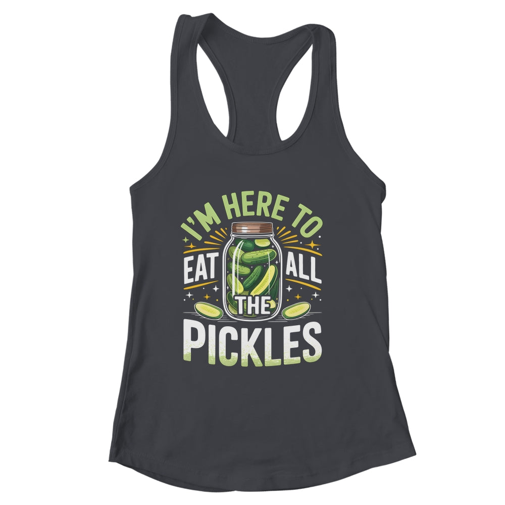 I'm Here To Eat All The Pickles Funny Pickle Jar Lovers Shirt & Tank Top | siriusteestore