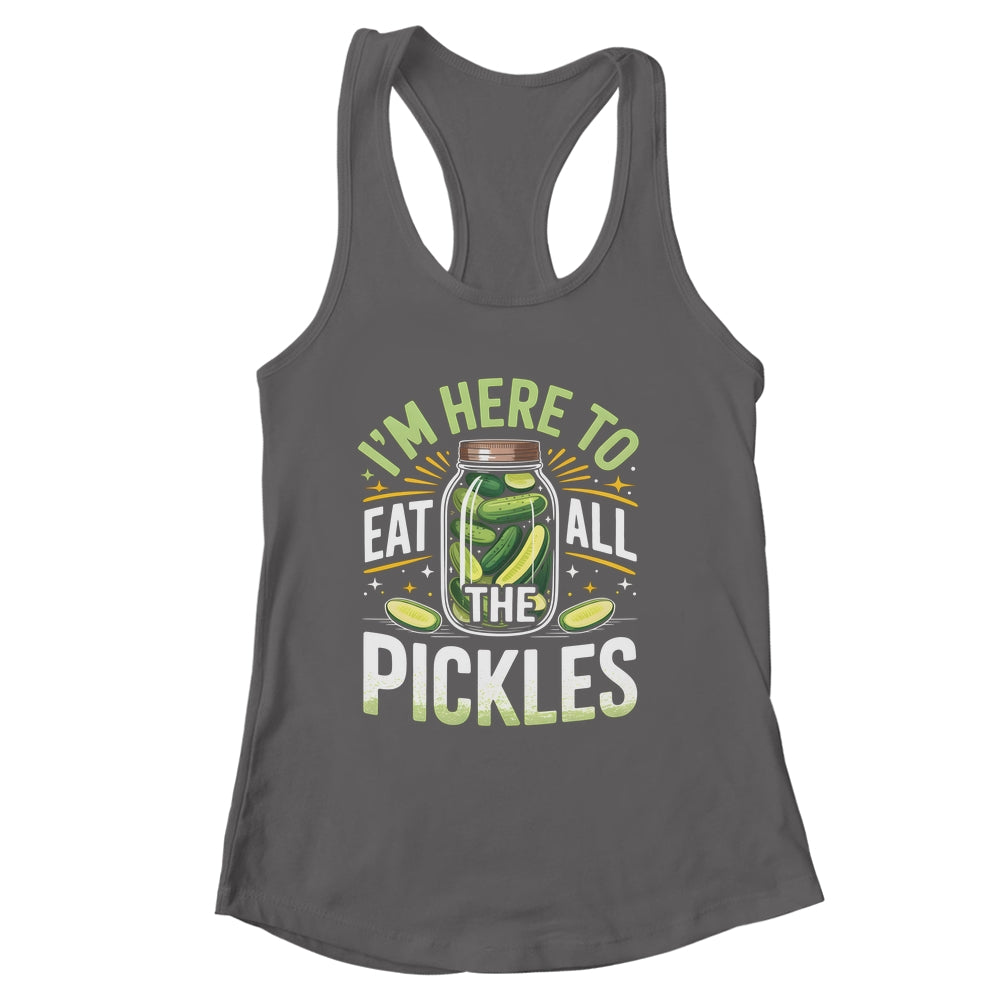 I'm Here To Eat All The Pickles Funny Pickle Jar Lovers Shirt & Tank Top | siriusteestore
