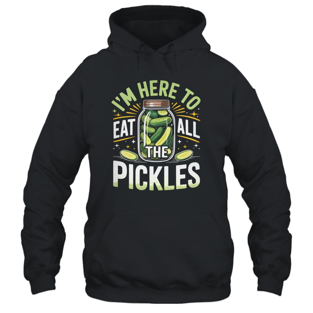 I'm Here To Eat All The Pickles Funny Pickle Jar Lovers Shirt & Tank Top | siriusteestore