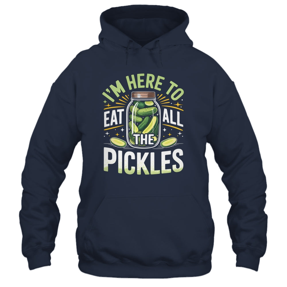 I'm Here To Eat All The Pickles Funny Pickle Jar Lovers Shirt & Tank Top | siriusteestore