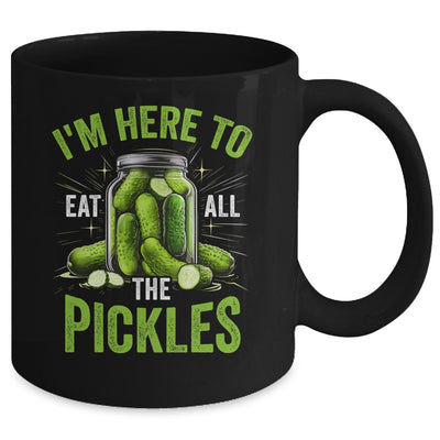I'm Here To Eat All The Pickles Pickle Jar Pickles Funny Women Mug | siriusteestore