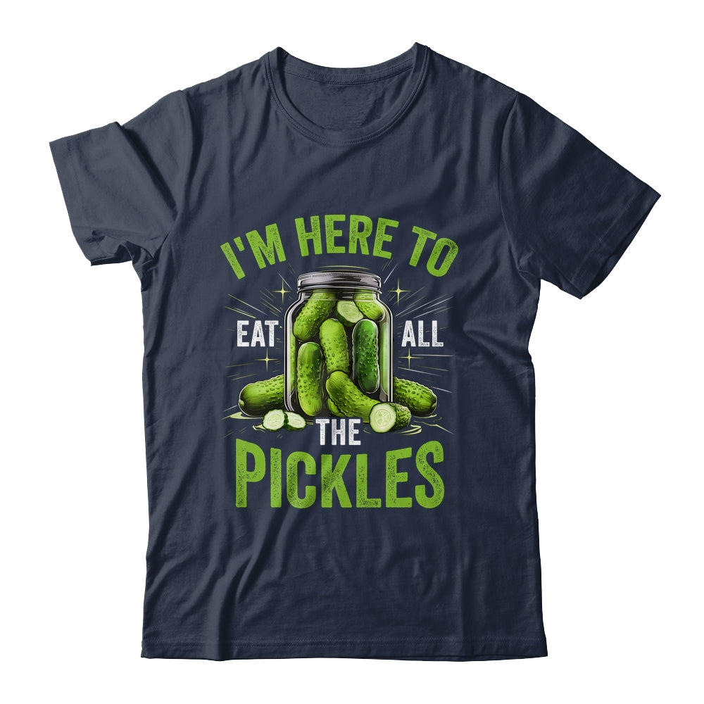 I'm Here To Eat All The Pickles Pickle Jar Pickles Funny Women Shirt & Tank Top | siriusteestore