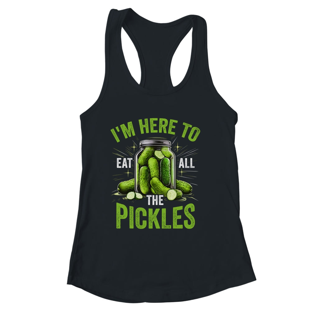 I'm Here To Eat All The Pickles Pickle Jar Pickles Funny Women Shirt & Tank Top | siriusteestore