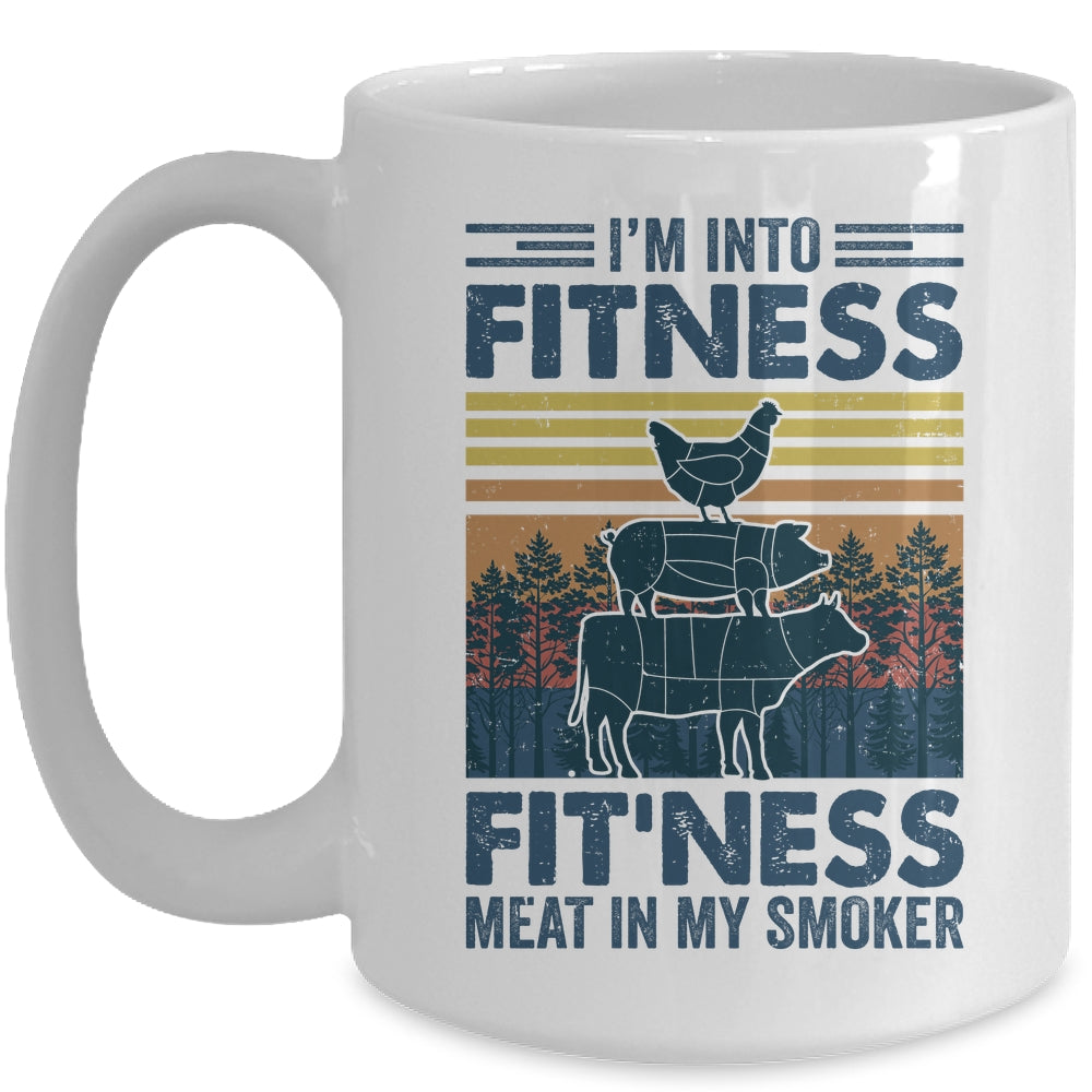 I'm Into Fitness Fit'ness Meat In My Smoker BBQ Funny Mug | siriusteestore