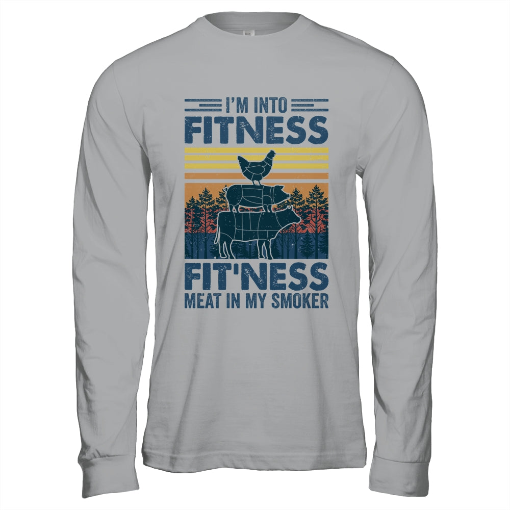 I'm Into Fitness Fit'ness Meat In My Smoker BBQ Funny Shirt & Hoodie | siriusteestore