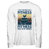 I'm Into Fitness Fit'ness Meat In My Smoker BBQ Funny Shirt & Hoodie | siriusteestore