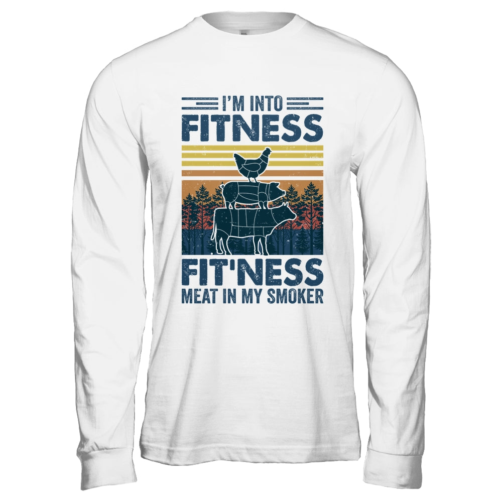 I'm Into Fitness Fit'ness Meat In My Smoker BBQ Funny Shirt & Hoodie | siriusteestore