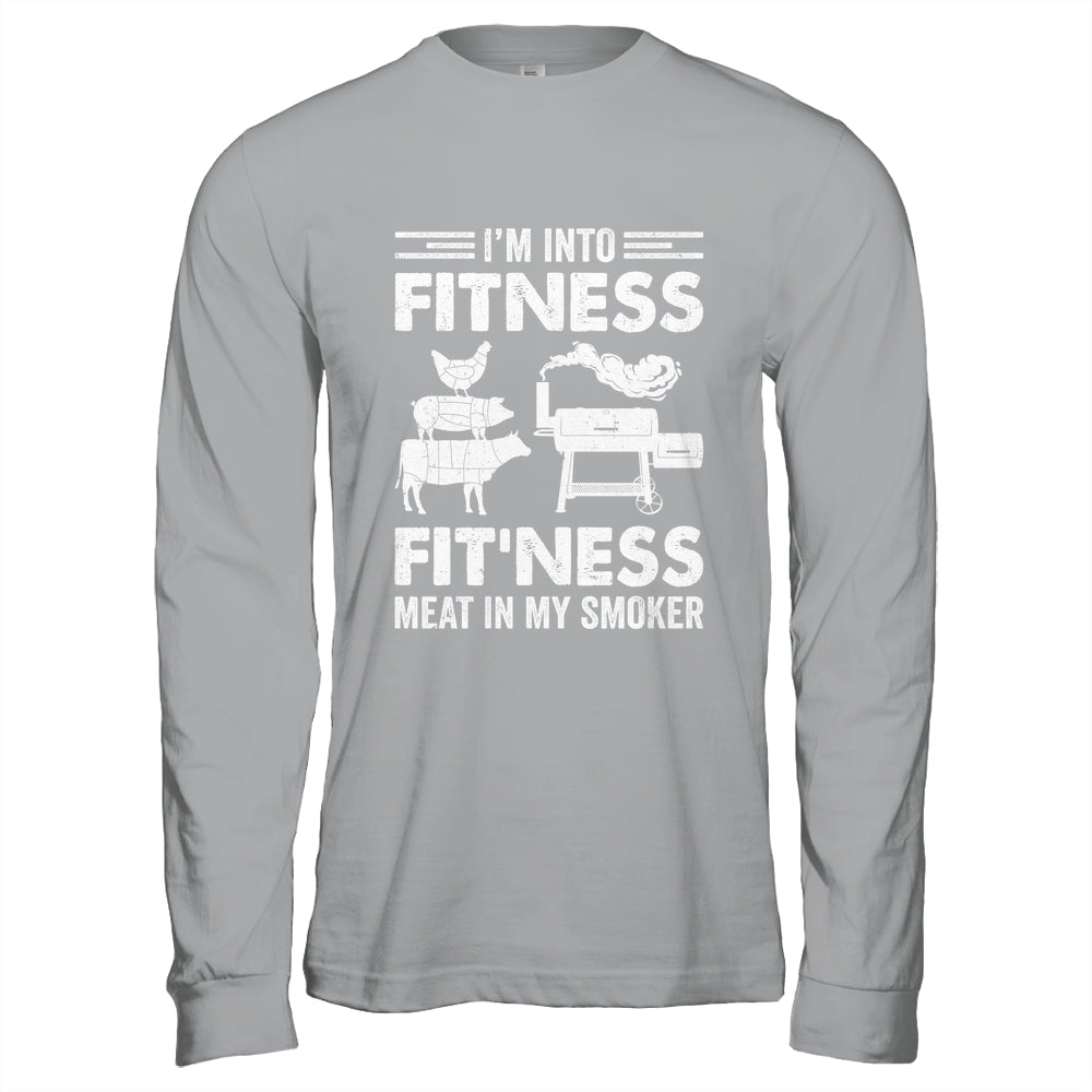 I'm Into Fitness Fit'ness Meat In My Smoker BBQ Party Shirt & Hoodie | siriusteestore