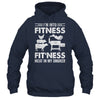I'm Into Fitness Fit'ness Meat In My Smoker BBQ Party Shirt & Hoodie | siriusteestore