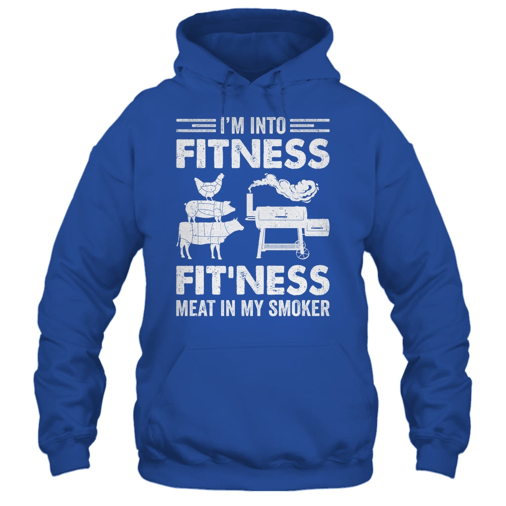 I'm Into Fitness Fit'ness Meat In My Smoker BBQ Party Shirt & Hoodie | siriusteestore