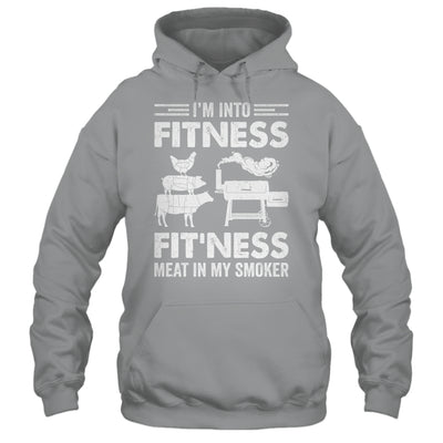 I'm Into Fitness Fit'ness Meat In My Smoker BBQ Party Shirt & Hoodie | siriusteestore
