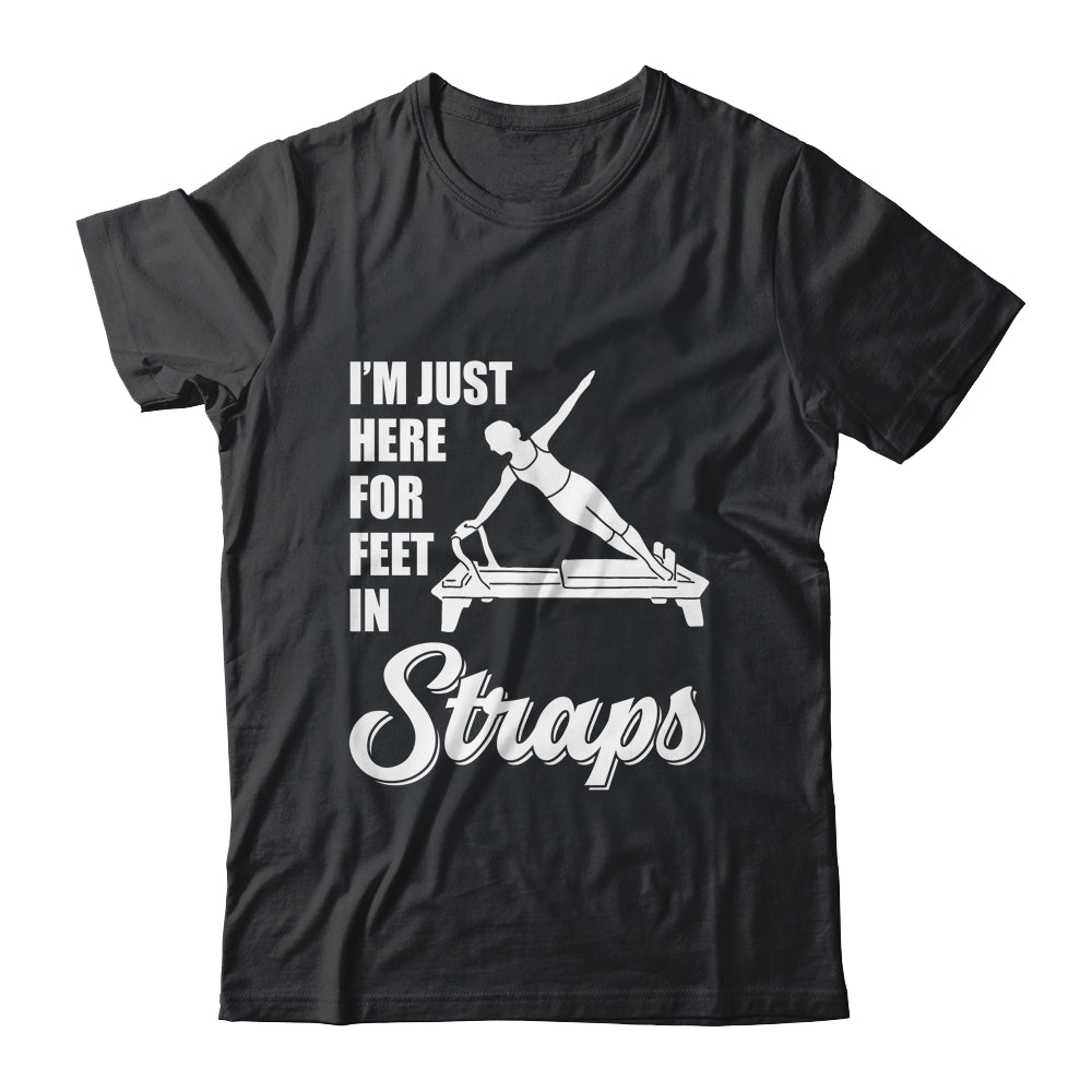 I'm Just Here For Feet In Straps Yoga Fitness Pilates Shirt & Tank Top | siriusteestore
