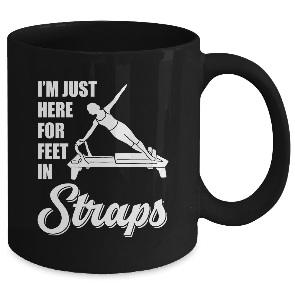 I'm Just Here For Feet In Straps Yoga Fitness Pilates Mug | siriusteestore
