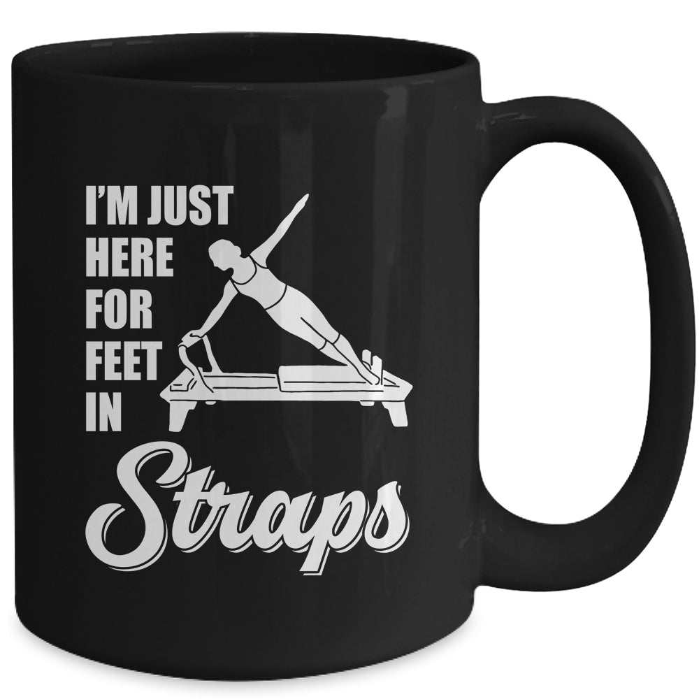 I'm Just Here For Feet In Straps Yoga Fitness Pilates Mug | siriusteestore