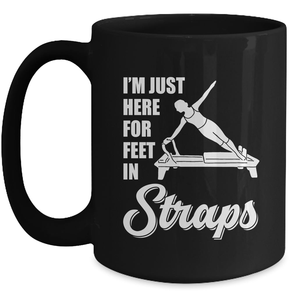 I'm Just Here For Feet In Straps Yoga Fitness Pilates Mug | siriusteestore