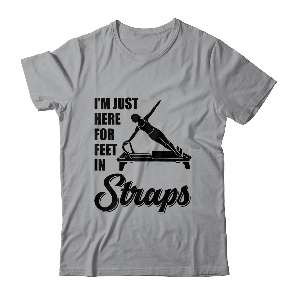 I'm Just Here For Feet In Straps Yoga Pilates Fitness Shirt & Tank Top | siriusteestore