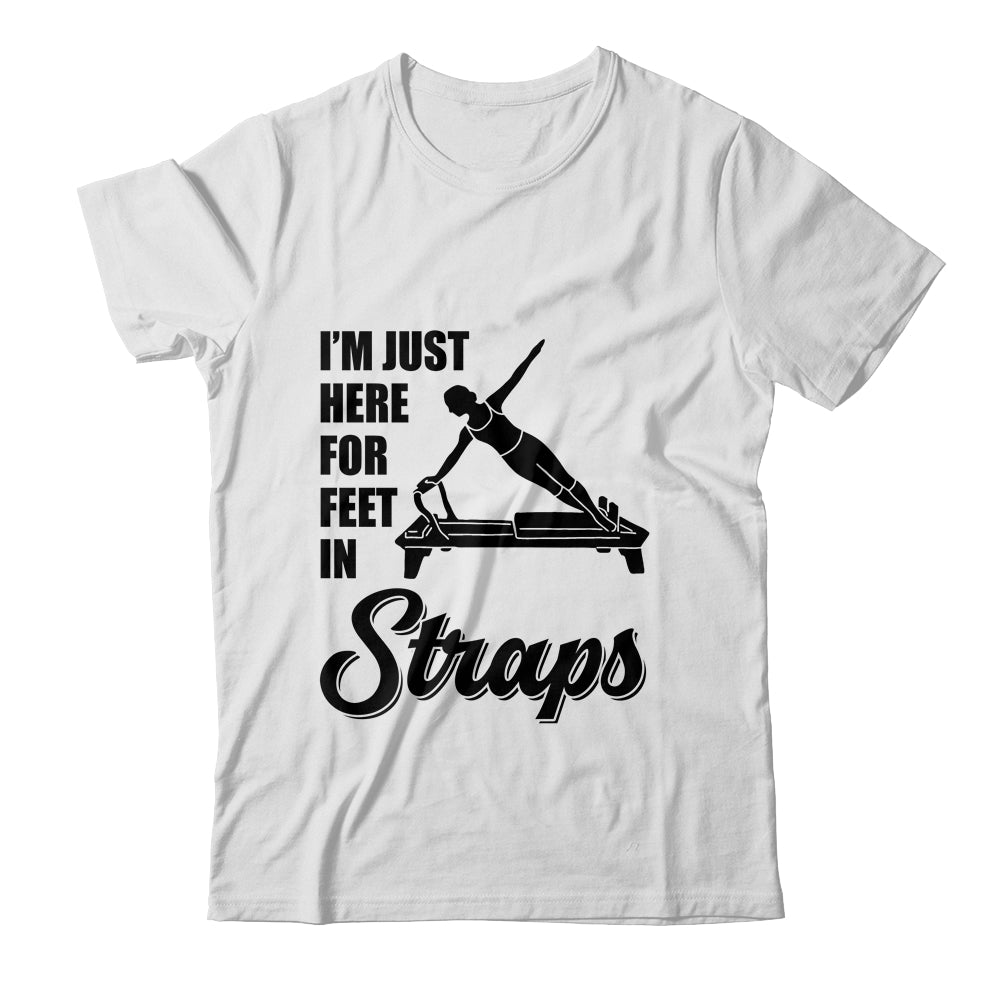 I'm Just Here For Feet In Straps Yoga Pilates Fitness Shirt & Tank Top | siriusteestore